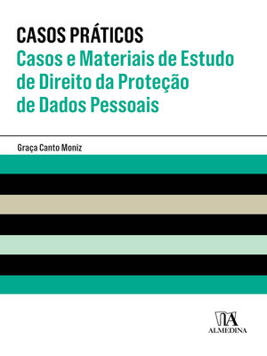 cover image of Casos Práticos – Casos e Materiais de Estudo de Direito da Proteção de Dados Pessoais
